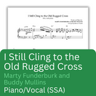 I Still Cling to the Old Rugged Cross (PDF) SSA