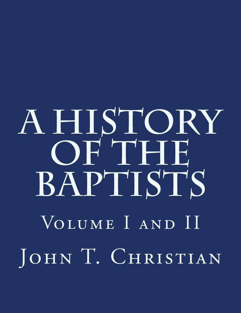 A History of the Baptists, Volume I and II