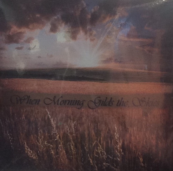 When Morning Guilds the Skies (CD)