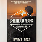 The Childhood Years of Jesus Christ