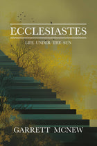 Ecclesiastes: Life Under the Sun