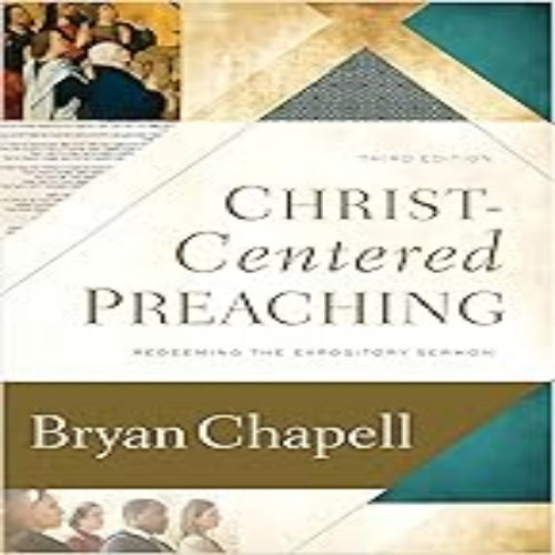 Christ- Centered Preaching, 3rd Edition