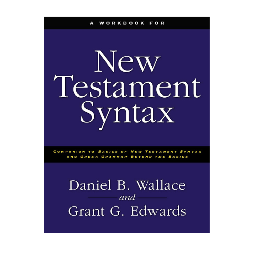 A Workbook for New Testament Syntax (Textbook only)