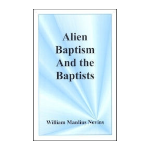 Alien Baptism and the Baptists (128 pages)