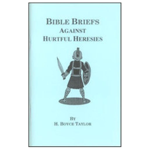 Bible Briefs Against Hurtful Heresies