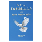 Exploring the Spiritual life with Lewis Sperry Chafer