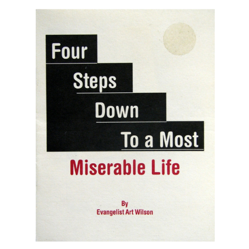 Four Steps Down to a Most Miserable Life