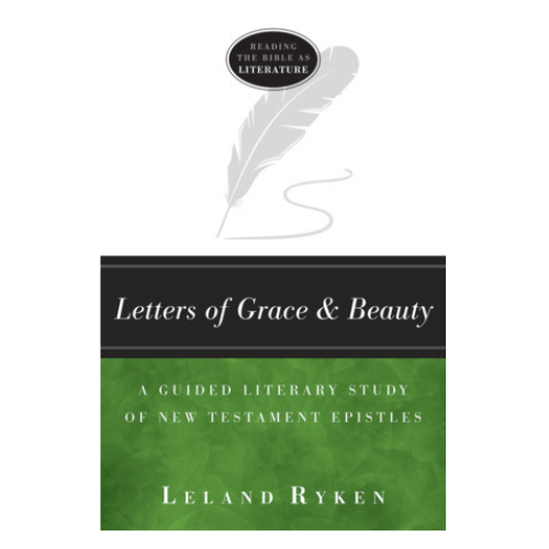 Letters of Grace and Beauty: A Guided Literary Study of New Testament Epistles