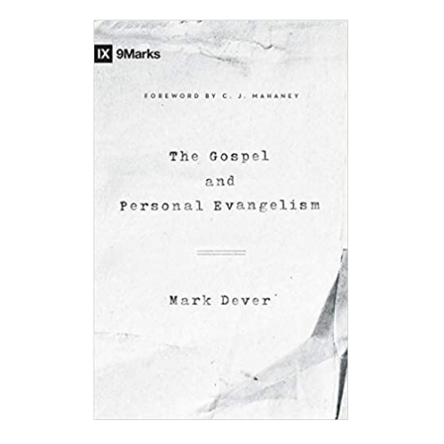 Gospel and Personal Evangelism, IX, 9 Marks