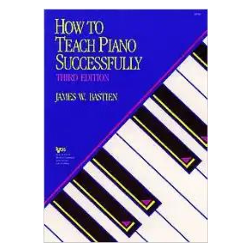 How to Teach Piano Successfully, 3ed