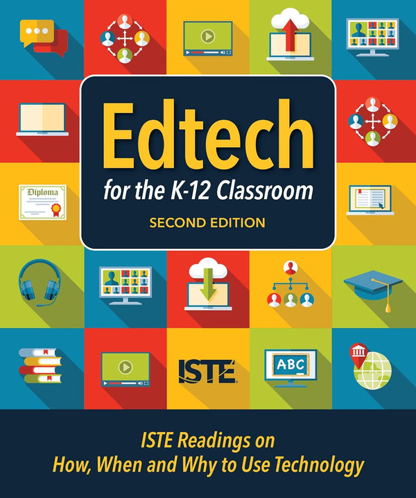 Edtech for the K-12 Classroom, 2nd ed
