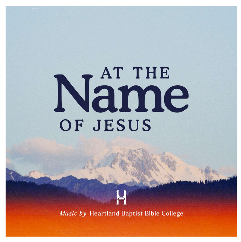 At the Name of Jesus CD (2026) | Heartland Baptist Bookstore
