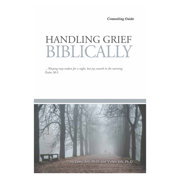 Handling Grief Biblically (Counseling Guide)