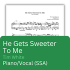 He Gets Sweeter To Me (Sheet Music)