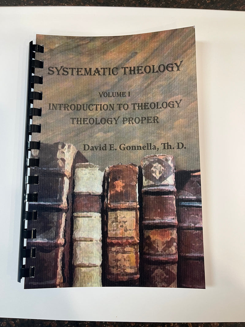 Systematic Theology Volume 1 : Introduction to Theology, Theology Proper