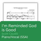 I’m Reminded God is Good (Sheet Music)