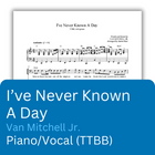 I've Never Known a Day (Sheet Music)