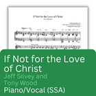 If Not for the Love of Christ (Sheet Music)
