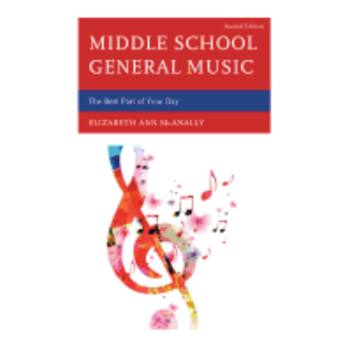 Middle School General Music: The Best Part of Your Day (2ND ed.)