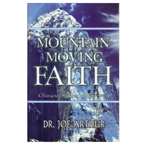 Mountain Moving Faith  Hebrews, Hardback