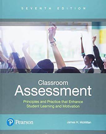 Classroom Assessment Principles and Practice that Enhance Student Learning and Motivation