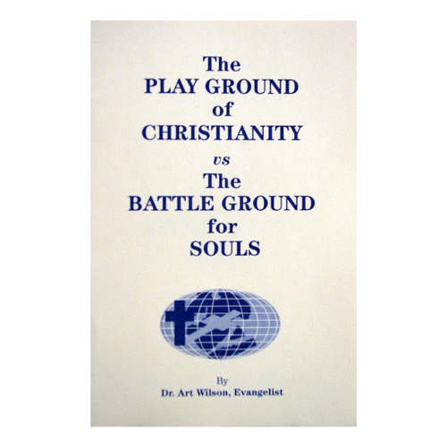 The Playground of Christianity vs. the Battle Ground for Souls