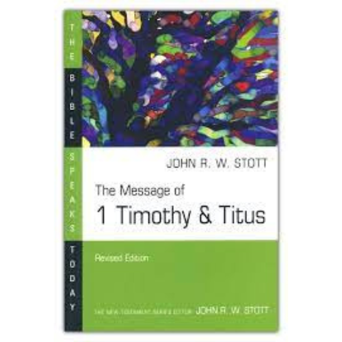 Message of 1 Timothy & Titus, Revised Ed.