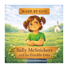 MADE BY GOD - Sally McSnickers and the Freckle Dots
