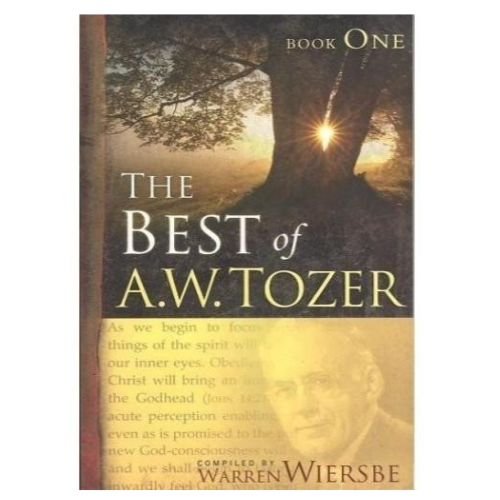 The Best Of A.W. Tozer- Book One