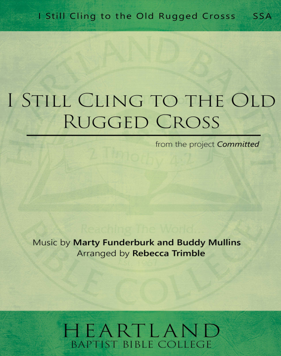 I Still Cling to the Old Rugged Cross (PDF) SSA