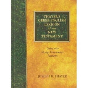 Thayer's Greek- English Lexicon of the New Testament