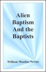 Alien Baptism And The Baptists - Books from Heartland Baptist Bookstore
