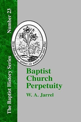 Baptist Church Perpetuity - Books from Heartland Baptist Bookstore