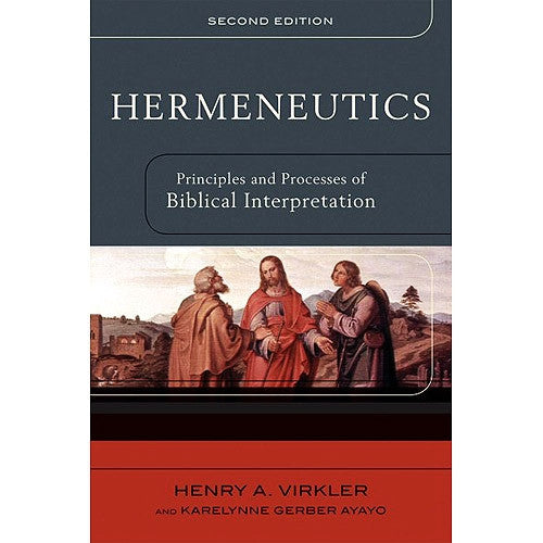 Hermeneutics: Principles And Processes of Biblical Interpretation 2 ed