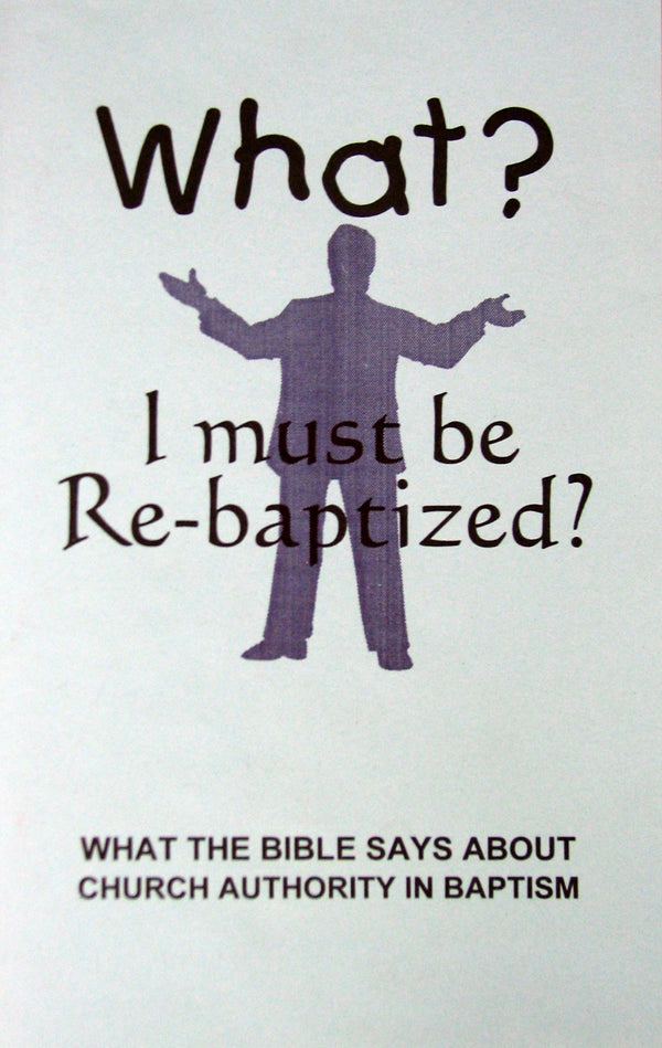 What? I Must Be Re-baptized?