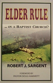 Elder Rule...In a Baptist Church?