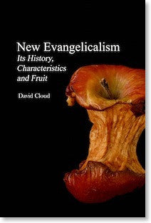 New Evangelicalism: Its History, Characteristics, and Fruit