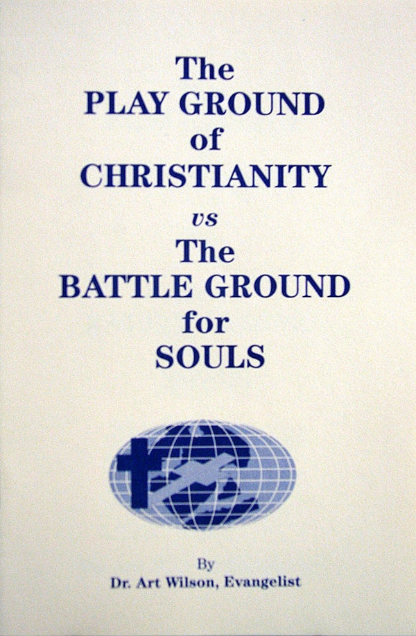 The Playground of Christianity vs. the Battle Ground for Souls