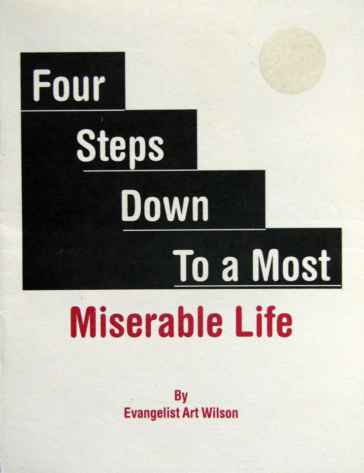 Four Steps Down to a Most Miserable Life