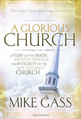 A Glorious Church - Books from Heartland Baptist Bookstore