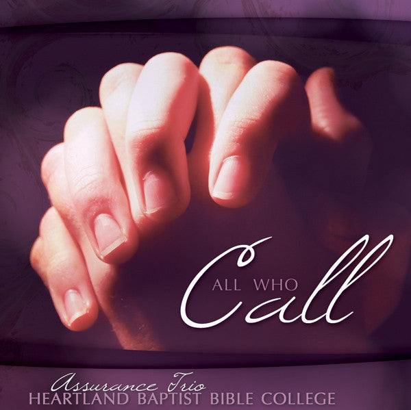 All Who Call - CDs from Heartland Baptist Bookstore