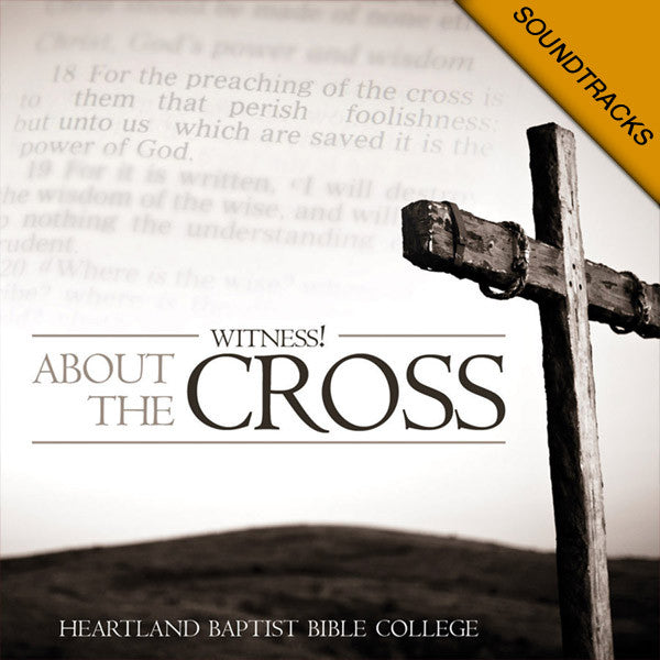 About the Cross Soundtracks - Soundtracks from Heartland Baptist Bookstore