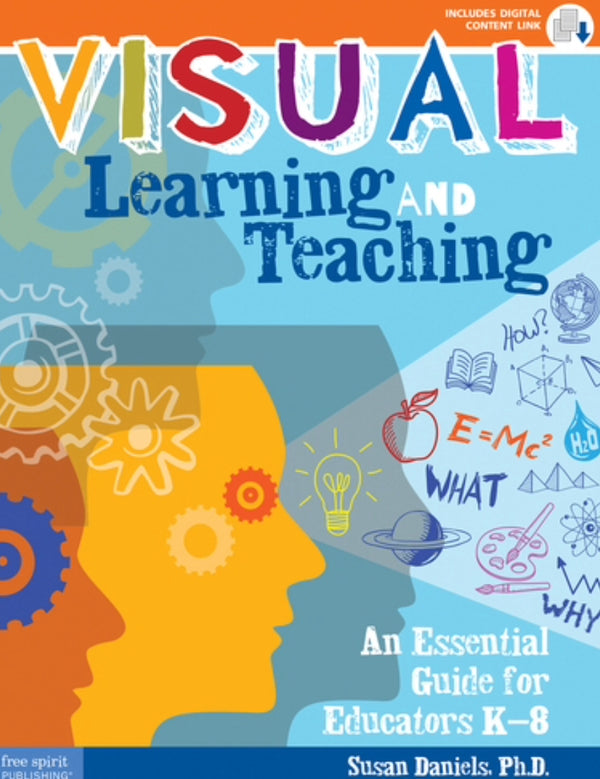 Visual Learning and Teaching, An Essential Guide for Educators K-8