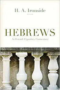 Hebrews An Ironside Expoitory Commentary