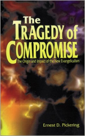 Tragedy of Compromise: New Evangelicalism