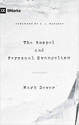Gospel and Personal Evangelism, IX, 9 Marks