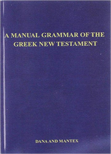 Manual Grammar of Greek NT