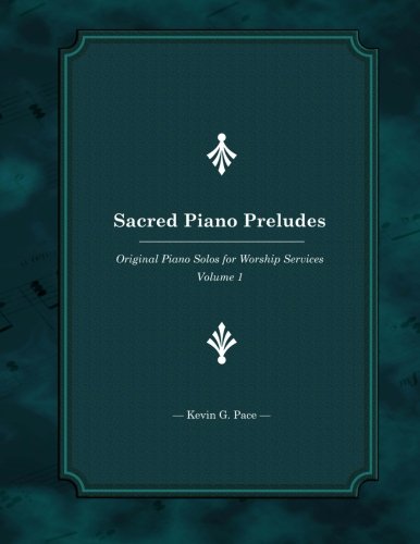 Sacred Piano Preludes, Vol 1