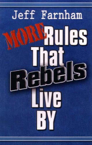 More Rules That Rebels Live By