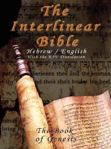 Interlinear Bible, Hebrew/English with the KJV Translation